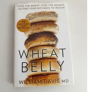 Wheat Belly William Davis MD Hardcover Health Weight Loss Book Rodale 2011